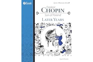 Frederic Chopin, Son of Poland, Later Years (Great Musicians)
