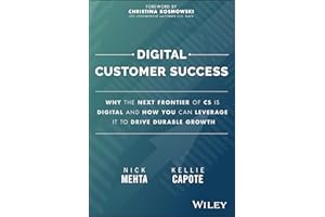Digital Customer Success: Why the Next Frontier of CS is Digital and How You Can Leverage it to Drive Durable Growth