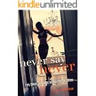 Never Say Never: Tips, Tricks, and Erotic Inspiration for Lovers