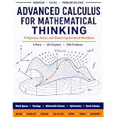 ADVANCED CALCULUS FOR MATHEMATICAL THINKING: A RIGOROUS, VISUAL, AND REASONING-CENTERED WORKBOOK