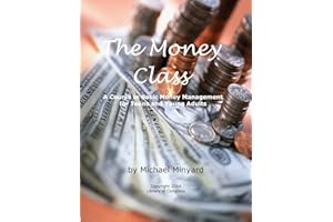 The Money Class: A Course in Basic Money Management for Teens and Young Adults