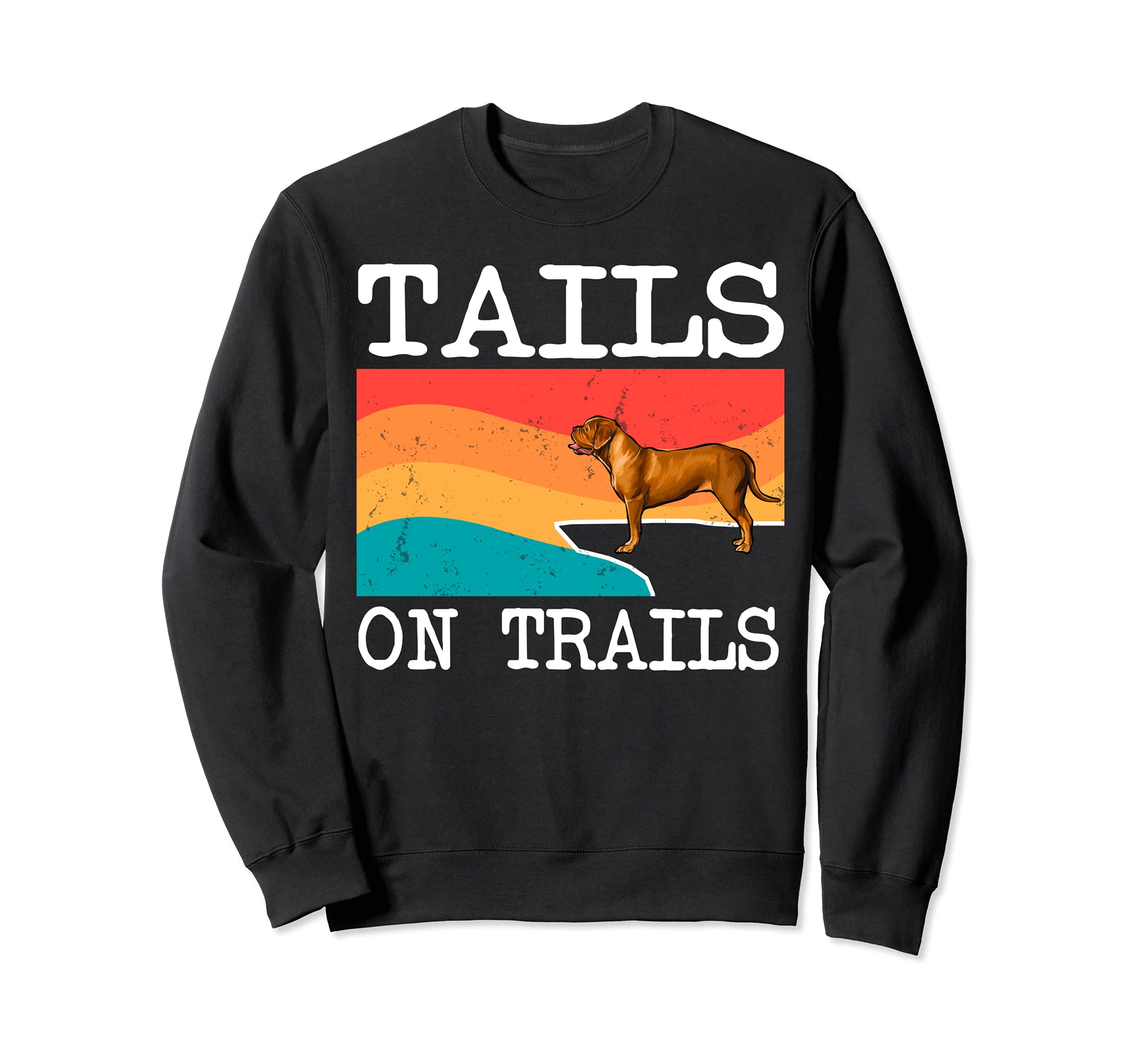 Tails On Trails Dogues de Bordeaux Dog Funny Hiking Sweatshirt