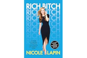 Rich Bitch: A Simple 12-Step Plan for Getting Your Financial Life Together . . . Finally