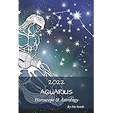 Aquarius 2022: Horoscope & Astrology (Horoscopes 2022)