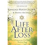 Life After Loss: Conquering Grief and Finding Hope