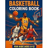 Basketball Coloring Book For Kids Ages 8-12: Realistic Illustrations of Professional Basketball Stars to Customize – Sports Coloring Fun for Boys & Girls