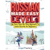 Russian Made Easy Level 1: An Easy Step-By-Step Approach To Learn Russian for Beginners (Textbook + Workbook Included)