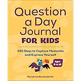 Question a Day Journal for Kids: 365 Days to Capture Memories and Express Yourself