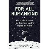 For All Humankind: The Untold Stories of How the Moon Landing Inspired the World