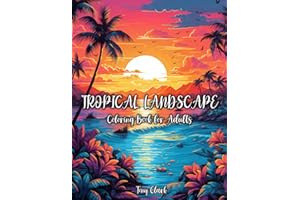 Tropical Landscape Coloring Book for Adults: Beautiful Tropical Beach, Rainforest, and Nature Scene