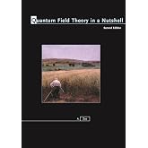 Quantum Field Theory in a Nutshell, 2nd Edition (In a nutshell)