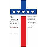 The Theocons: Secular America Under Siege