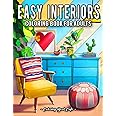 Easy Interiors Coloring Book for Adults: Large Print Designs Featuring Fun, Cozy and Relaxing Home Interior Scenes