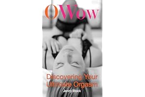 O Wow: Discovering Your Ultimate Orgasm