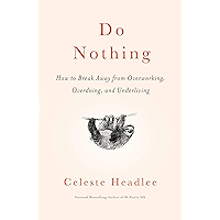 Do Nothing: How to Break Away from Overworking, Overdoing, and Underliving book cover