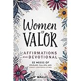 Women of Valor: Affirmations and Devotional: 52 Weeks of Courage, Calling, and Christ-Centered Living (Valor Devotionals)