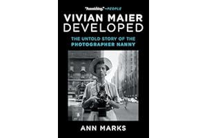 Vivian Maier Developed: The Untold Story of the Photographer Nanny