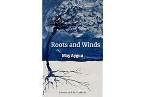 Roots and Winds: Poems on Self-Love, Inner Peace and Growth