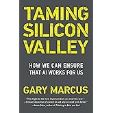Taming Silicon Valley: How We Can Ensure That AI Works for Us