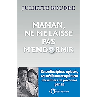 Maman, ne me laisse pas m'endormir. Benzodiazépines, ces anxiolytiques qui tuent (EDITIONS DE L'O) (French Edition) book cover Maman, ne me laisse pas m'endormir. Benzodiazépines, ces anxiolytiques qui tuent (EDITIONS DE L'O) (French Edition) book cover