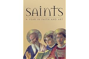 Saints: A Year in Faith and Art