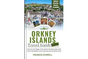 Orkney Islands Travel Guide 2025: Discover the Magic of Scotland’s Northern Isles with Local Tips Hidden Gems and Year-Round 