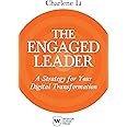 The Engaged Leader: A Strategy for Your Digital Transformation