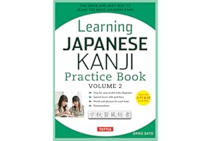 Learning Japanese Kanji Practice Book Volume 2: (JLPT Level N4 & AP Exam) The Quick and Easy Way to Learn the Basic Japanese Kanji