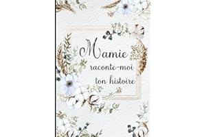 Mamie raconte moi ton histoire: Livre de souvenirs – Idée cadeau original à offrir à sa grand-mère