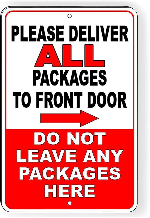 Deliver All Packages to Front Door Do Not Leave Packages