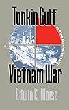 Tonkin Gulf and the Escalation of the Vietnam War