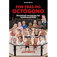 Por trás do Octógono: Histórias de um repórter nos bastidores do MMA (Portuguese Edition) book cover