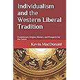 Individualism and the Western Liberal Tradition: Evolutionary Origins, History, and Prospects for the Future