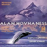 Hovhaness: Mysterious Mountain Symphony No. 2 God Created Great Whales