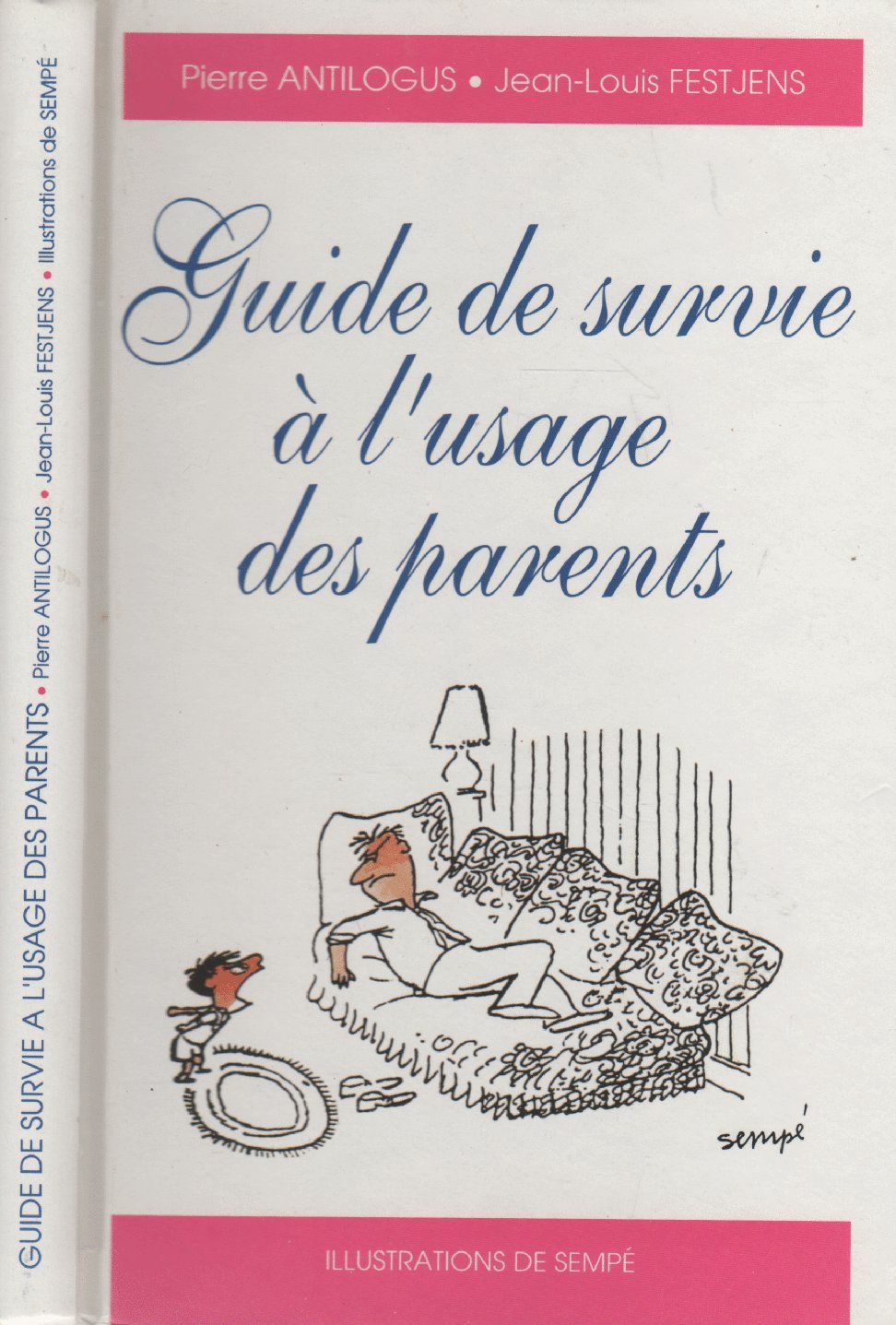 Amazon Fr Guide De Survie A L Usage Des Parents Jean Louis Festjens Pierre Antiligus Livres