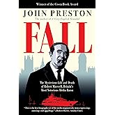 Fall: The Mysterious Life and Death of Robert Maxwell, Britain's Most Notorious Media Baron