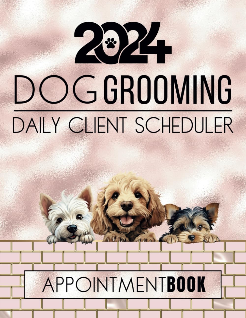 Dog Grooming Appointment Book 2024 Daily Client Scheduler: Dated Day A Page Diary Planner For Pet Groomer Business With Hourly Booking Slots 7.00am - 10.00pm, 52 Weeks, Blush Pink With Peeking Dogs