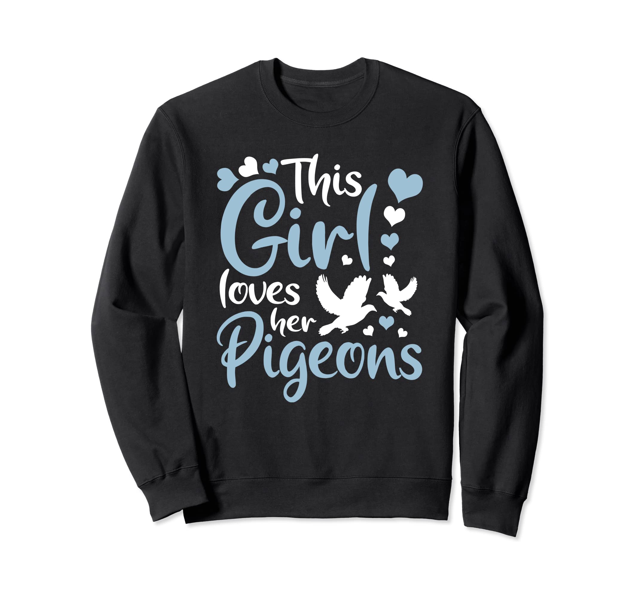 Pigeon Fancier This Girl Loves Her Pigeons Pigeon Breeder Sweatshirt