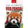 Red Pandas The Ultimate Book: 100+ Amazing Red Panda Facts, Photos, Quiz & More (Animal Books for Kids)
