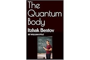 The Quantum Body: Itzhak Bentov