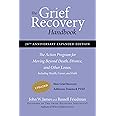 The Grief Recovery Handbook, 20th Anniversary Expanded Edition: The Action Program for Moving Beyond Death, Divorce, and Othe