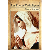 Les Prières Catholiques (French Edition) book cover Les Prières Catholiques (French Edition) book cover