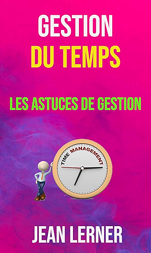 Download Gestion Du Temps : Les Astuces De Gestion PDF