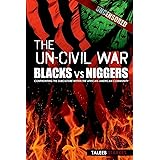 The Un-Civil War: BLACKS vs NIGGERS: Confronting the Subculture Within the African-American Community