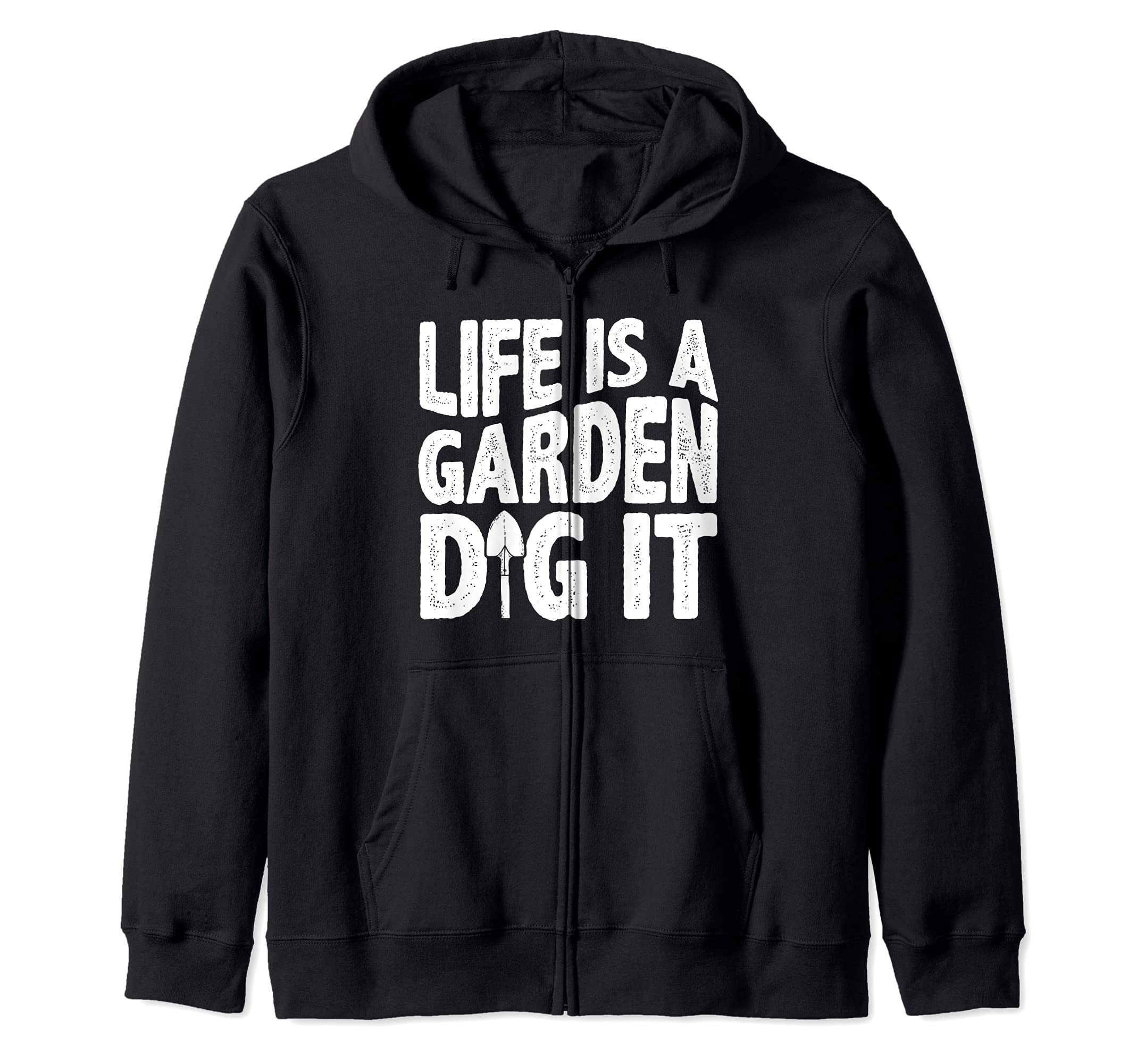 Gardener Life Is A Garden Dig It Gardening Shrub Garden Bed Zip Hoodie — image 1