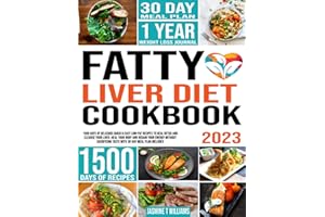 FATTY LIVER DIET COOKBOOK: 1500 Days of Delicious Quick & Easy Low-Fat Recipes to Detox and Cleanse Your Liver. Heal Your Bod