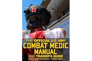 The Official US Army Combat Medic Manual & Trainer's Guide - Full Size Edition: Complete & Unabridged - 500+ pages - Giant 8.5" x 11" Size - MOS 68W ... STP 8-68W13-SM-TG (Carlile Military Library)