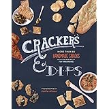 Crackers & Dips: More than 50 Handmade Snacks
