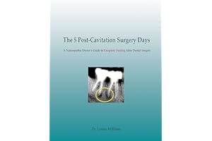 The 5 Post-Cavitation Surgery Days: A Naturopathic Doctor's Guid to Complete Healing After Dental Surgery