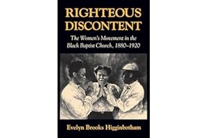 Righteous Discontent: The Women’s Movement in the Black Baptist Church, 1880–1920